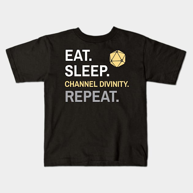 DnD Cleric Eat Sleep Channel Divinity Repeat Kids T-Shirt by Sunburst